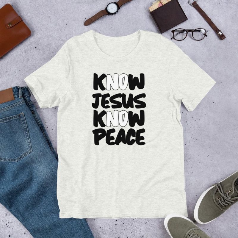 Know Jesus, Know Peace - No Jesus, No Peace - Religious T-Shirt - Gift - Unisex t-shirt - Image 3